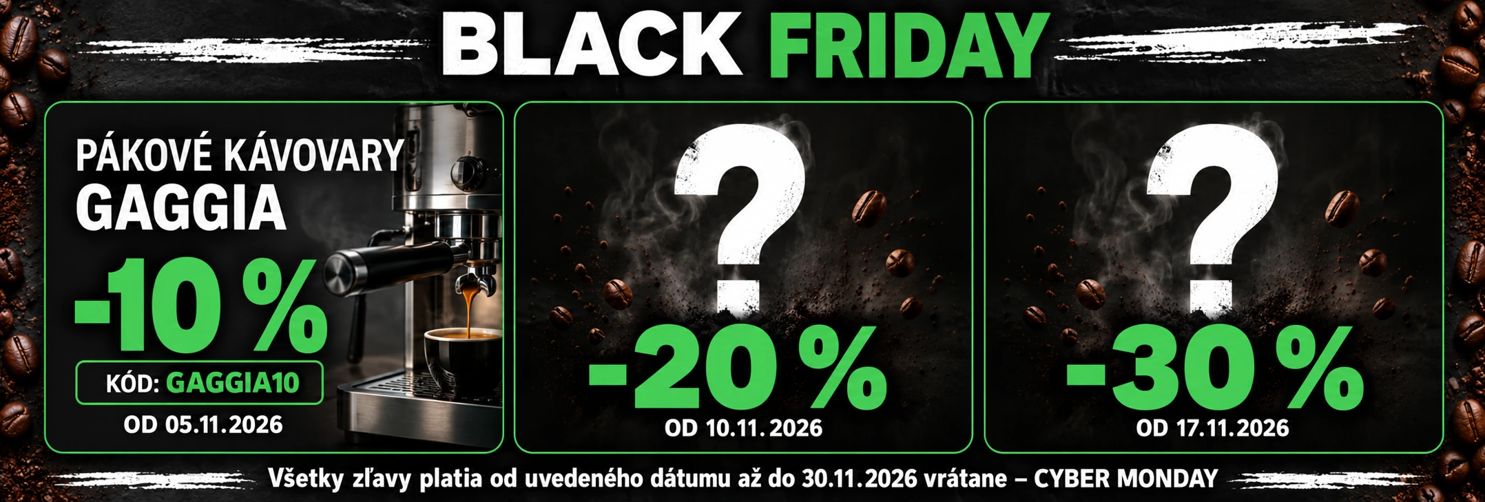 Black Friday – pákové kávovary Gaggia so zľavou 10 % s kódom GAGGIA10 od 5.11.2026. Ďalšie ponuky so zľavou 20 % od 10.11. a 30 % od 17.11. Všetky ponuky platia do 30.11.2026 vrátane.